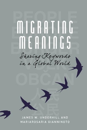 Migrating Meanings: Sharing Keywords in a Global World by James W. Underhill 9781474481380