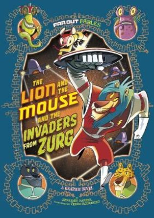 The Lion and the Mouse and the Invaders from Zurg: A Graphic Novel by Benjamin Harper 9781474750325