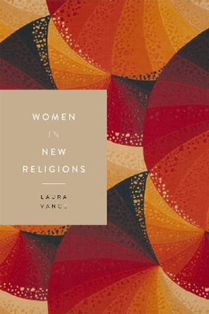 Women in New Religions by Laura L. Vance 9781479847990