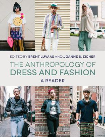 The Anthropology of Dress and Fashion: A Reader by Brent Luvaas 9781474282567