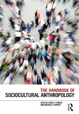 The Handbook of Sociocultural Anthropology by James G. Carrier 9781474283465