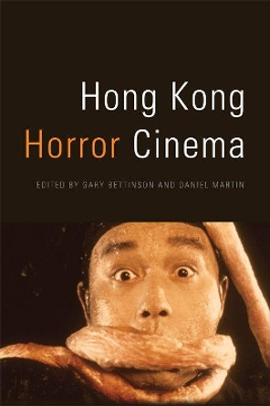 Hong Kong Horror Cinema by Gary Bettinson 9781474424592