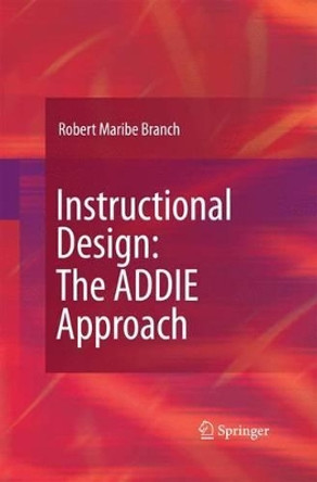 Instructional Design: The ADDIE Approach by Robert Maribe Branch 9781489984234