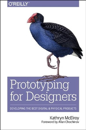Prototyping for Designers by Kathryn McElroy 9781491954089