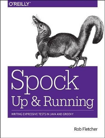 Spock - Up and Running by Rob Fletcher 9781491923290