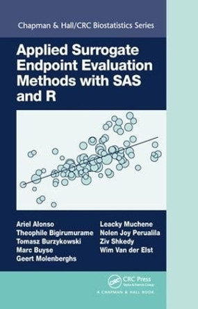 Applied Surrogate Endpoint Evaluation Methods with SAS and R by Ariel Alonso 9781482249361