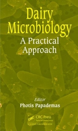 Dairy Microbiology: A Practical Approach by Photis Papademas 9781482298673