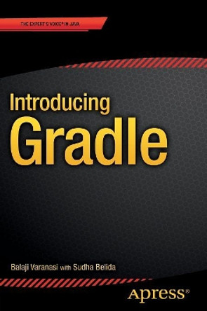 Introducing Gradle by Balaji Varanasi 9781484210321