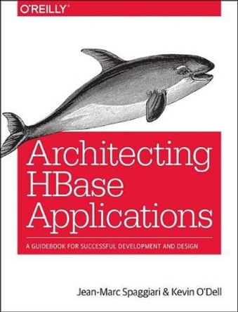 Architecting HBase Applications by Jean-Marc Spaggiari 9781491915813