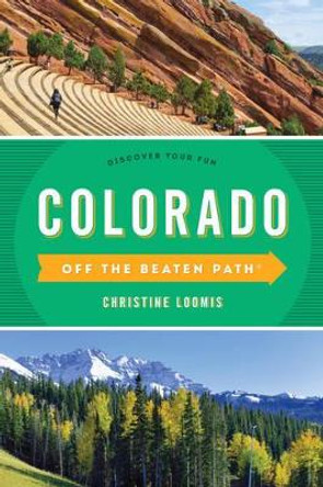 Colorado Off the Beaten Path (R): Discover Your Fun by Christine Loomis 9781493026333