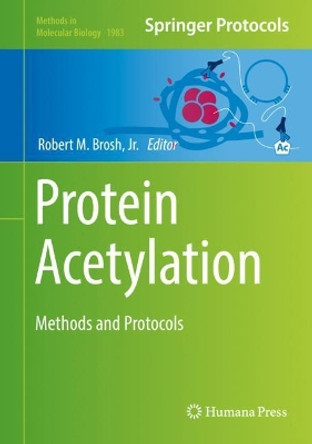 Protein Acetylation: Methods and Protocols by Robert M. Brosh, Jr. 9781493994335