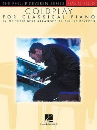 Coldplay For Classical Piano - Phillip Keveren Series by Phillip Keveren 9781495000874