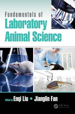 Fundamentals of Laboratory Animal Science by Enqi Liu 9781498743518