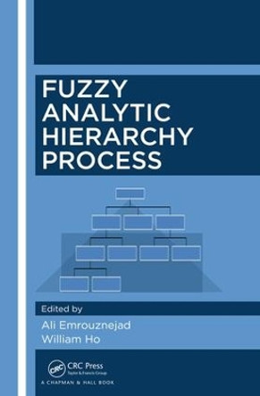 Fuzzy Analytic Hierarchy Process by Ali Emrouznejad 9781498732468