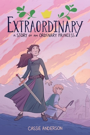 Extraordinary: A Story Of An Ordinary Princess by Cassie Anderson 9781506710273