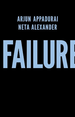 Failure by Arjun Appadurai 9781509504718