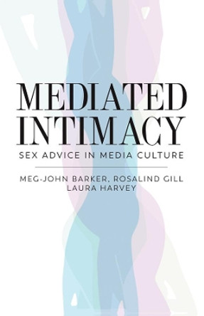 Mediated Intimacy: Sex Advice in Media Culture by Meg-John Barker 9781509509119