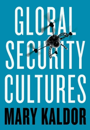 Global Security Cultures by Mary Kaldor 9781509509171