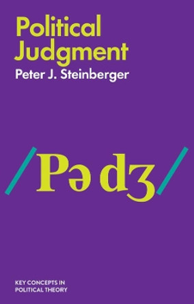 Political Judgment: An Introduction by Peter J. Steinberger 9781509513116