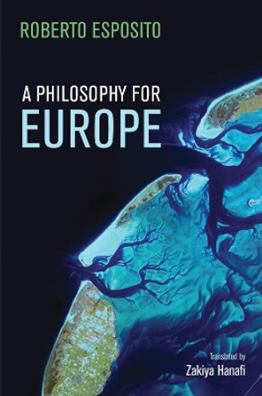 A Philosophy for Europe: From the Outside by Roberto Esposito 9781509521050