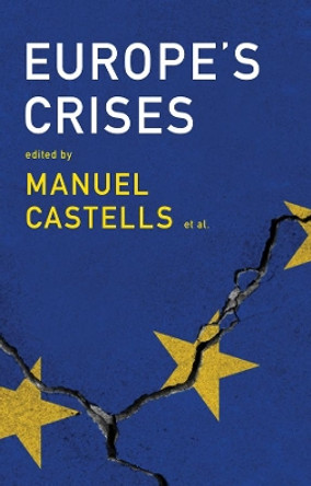 Europe's Crises by Manuel Castells 9781509524860