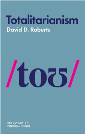 Totalitarianism by David D. Roberts 9781509532407