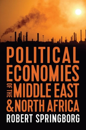 Political Economies of the Middle East and North Africa Robert Springborg 9781509535606