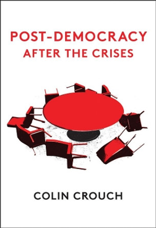 Post-Democracy After the Crises by Colin Crouch 9781509541577