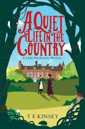 A Quiet Life in the Country by T. E. Kinsey 9781503938267