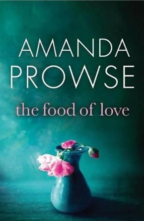 The Food of Love by Amanda Prowse 9781503940048