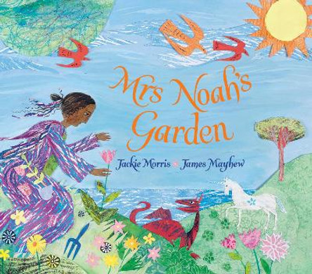 Mrs Noah's Garden by Jackie Morris 9781910959466