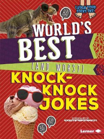 Laugh Your Socks Off!: World's Best (and Worst) Knock-Knock Jokes by Georgia Beth 9781541511729