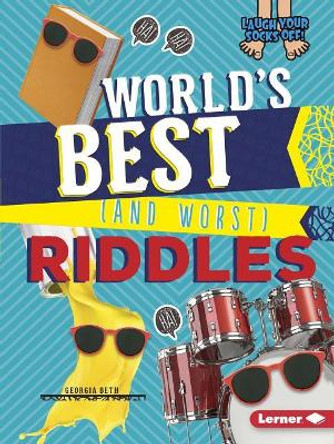 Laugh Your Socks Off!: World's Best (and Worst) Riddles by Georgia Beth 9781541511743