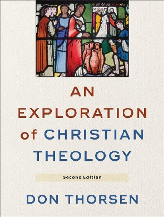 An Exploration of Christian Theology by Don Thorsen 9781540961747