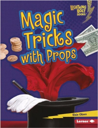 Magic Tricks with Props by Elsie Olson 9781541545823