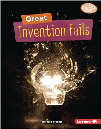 Great Invention Fails by Barbara Krasner 9781541589292