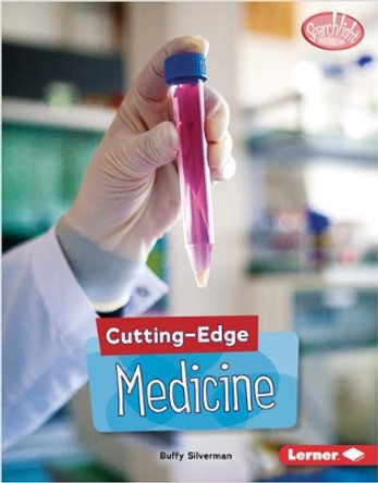 Cutting-Edge Medicine by Buffy Silverman 9781541589360