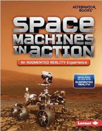 Space Machines in Action (An Augmented Reality Experience) by Rebecca E. Hirsch 9781541589452