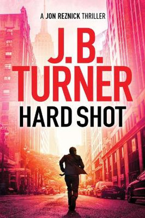 Hard Shot by J. B. Turner 9781542006132