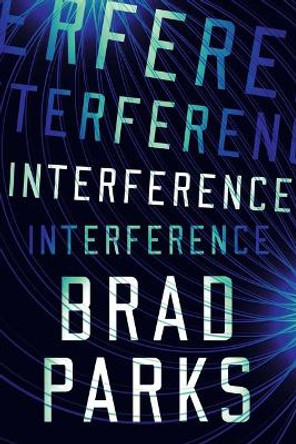 Interference by Brad Parks 9781542020374