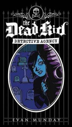 The Dead Kid Detective Agency by Evan Munday 9781550229714