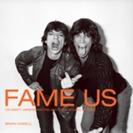 Fame US: The Culture of Celebrity by Brian Howell 9781551522289