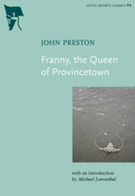 Franny, The Queen Of Provincetown John Preston 9781551521909