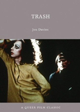 Trash: A Queer Film Classic by Jon Davies 9781551522616