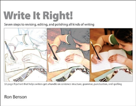 Write It Right!: Seven steps to revising, editing, and polishing all kinds of writing by Ron Benson 9781551382623