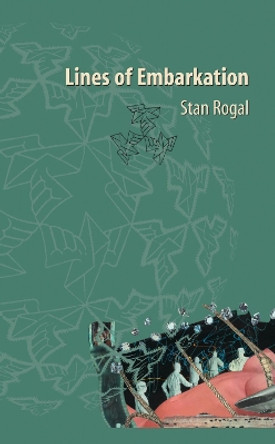 Lines of Embarkation by Stan Rogal 9781552450642