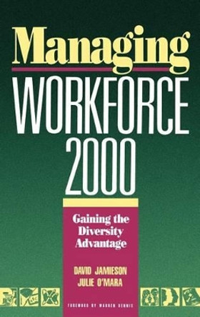 Managing Workforce 2000: Gaining the Diversity Advantage by David Jamieson 9781555422646