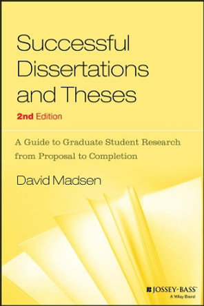 Successful Dissertations and Theses: A Guide to Graduate Student Research from Proposal to Completion by David Madsen 9781555423896