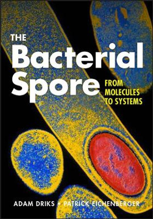 The Bacterial Spore by Adam Driks 9781555816759