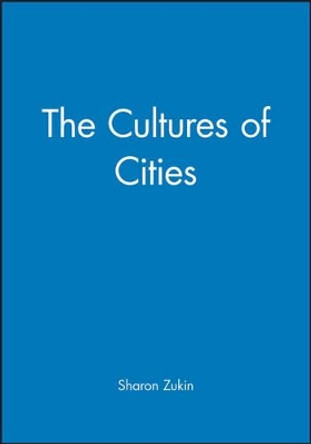 The Cultures of Cities by Sharon Zukin 9781557864376